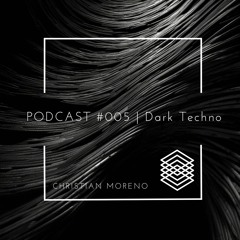 Podcast #005 | Dark Techno