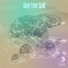 Save Your Atoll - Bioma EP [Preview] | FS002