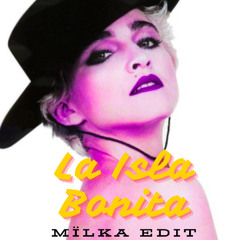 La Isla Bonita (Mïlka 'Summer Chug' Edit)