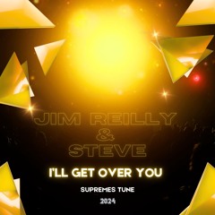[20] JIM REILLY & STEVE - I'LL GET OVER YOU - SUPREMES TUNE [24]