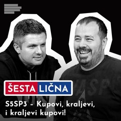 ŠESTA LIČNA: S5SP3 – Kupovi, kraljevi, i kraljevi kupovi!