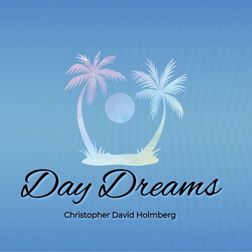 Day Dreams
