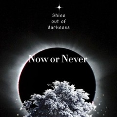 Now or Never