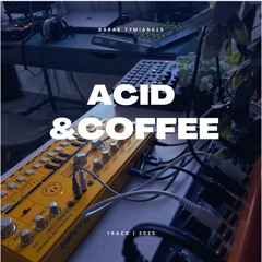 Coffee Acid Jam #9 11.12.2024 - By Barak Tymianker