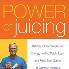 GET EBOOK ☑️ The Juiceman's Power of Juicing: Delicious Juice Recipes for Energy, Hea