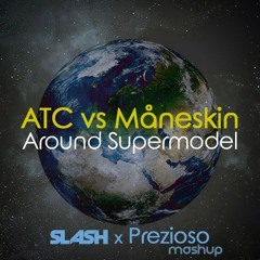 Maneskin vs ATC - Around Supermodel (SLASH x Prezioso Mashup)