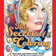 [Access] PDF ☑️ The Secrets of Coloring: Tutorials and Tricks of the Trade from a Pro