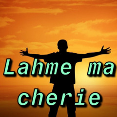 Lahme ma cherie