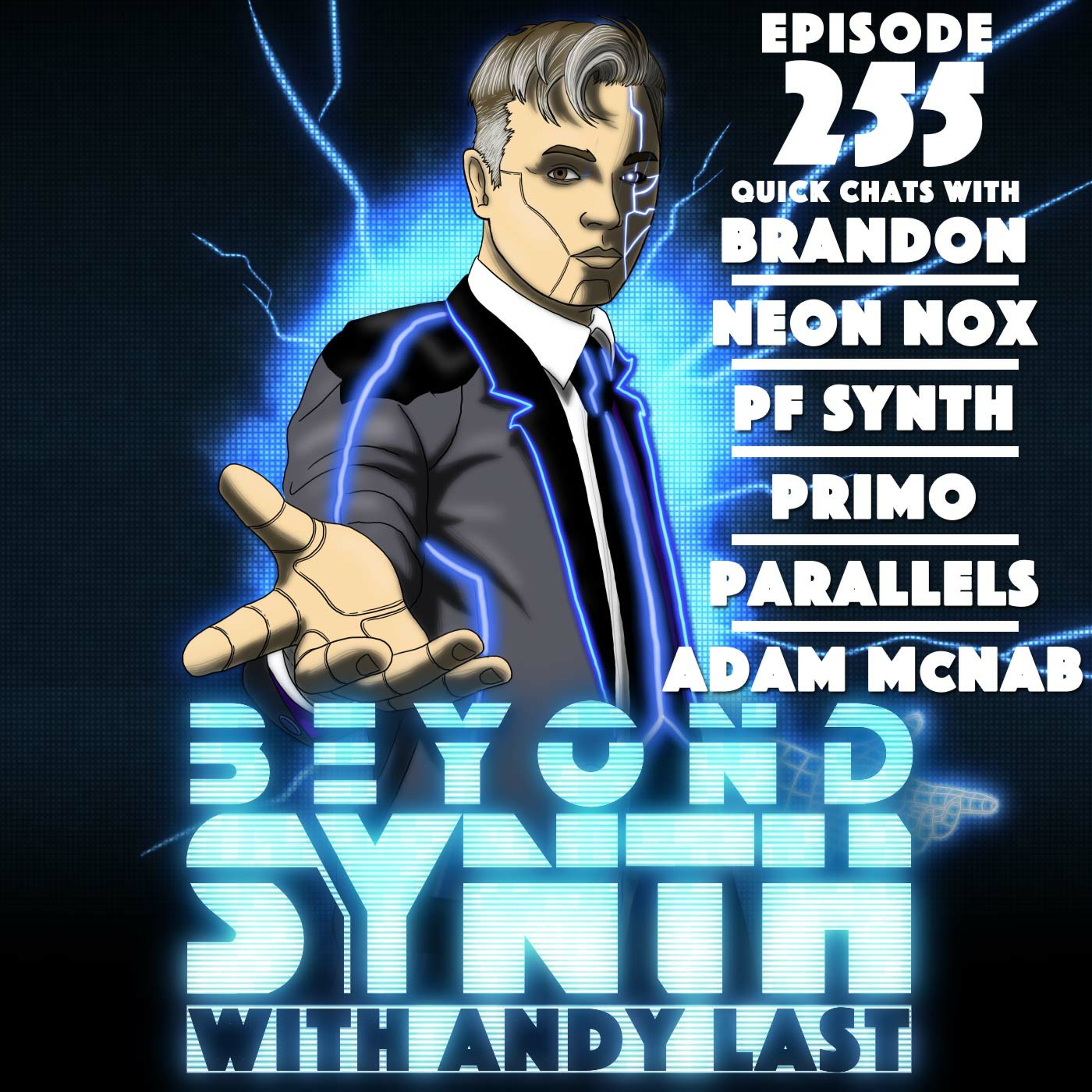Beyond Synth -  255 -  Quick Chats with Lots of Guests
