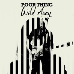 Poor Thing - Wild Away (Original song)