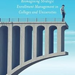download KINDLE 🖍️ Higher Education on the Brink: Reimagining Strategic Enrollment M