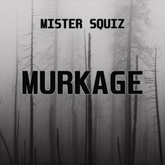Mister Squiz - Murkage (Bassline)