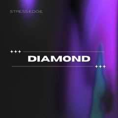STRESS EDGE - DIAMOND (PROD. COLD MELODY)