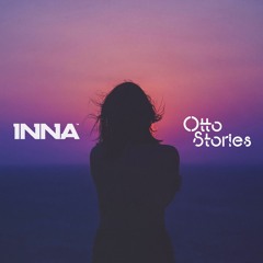 INNA - Not My Baby (Otto Stories Remix)