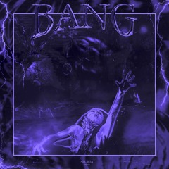 BANG (OUT NOW ON SPOTIFY)