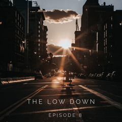 The Low Down Episode 8