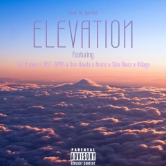 Elevation Ft Sue Brown X JVST JVNVS X Don Hayda X Kronz X Slim Bluez X Village - Prod. By Jae Dee