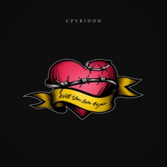 Cpyridon - Will You Love Again