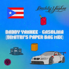 DADDY YANKEE - GASOLINA (DIMITRI'S PAPER BAG MIX) [FREE DL]