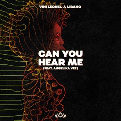 Vini Leonel, Libano - Can You Hear Me (feat. Angelika Vee)
