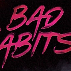 Bad Habits (Agent M Remix)