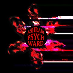 Ashram Psych Ward
