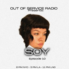 Out of Service Radio Ep. 10 w/ SOY