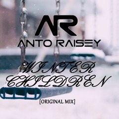 AntoRaisey - Winter Children [Original Mix]