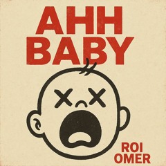 Roi Omer - Ahh Baby
