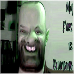 My Face is Changing