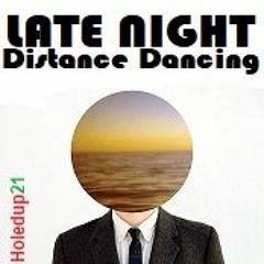LATE NIGHT DISTANCE DANCING 4