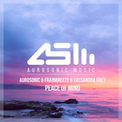 Aurosonic & Frainbreeze & Cassandra Grey - Peace Of Mind (Progressive Mix)