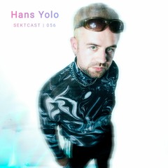 SEKTCAST 056 | Hans Yolo