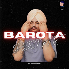 BAROTA  - Desi Mix (Feat Sidhu Moose Wala)