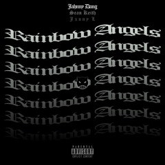 Rainbow Angels (ft. Sean Keith & Jxnny L)