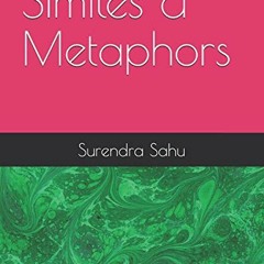 [ACCESS] EPUB KINDLE PDF EBOOK Similes & Metaphors by  Mr Surendra Sahu ✅