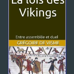[Ebook]$$ 📖 La loi des Vikings: Entre assemblée et duel (Codes et lois de l'Antiquité) (French Edi
