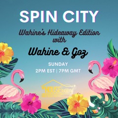 Wahine & Goz Hideaway Edition - Spin City Vol 159