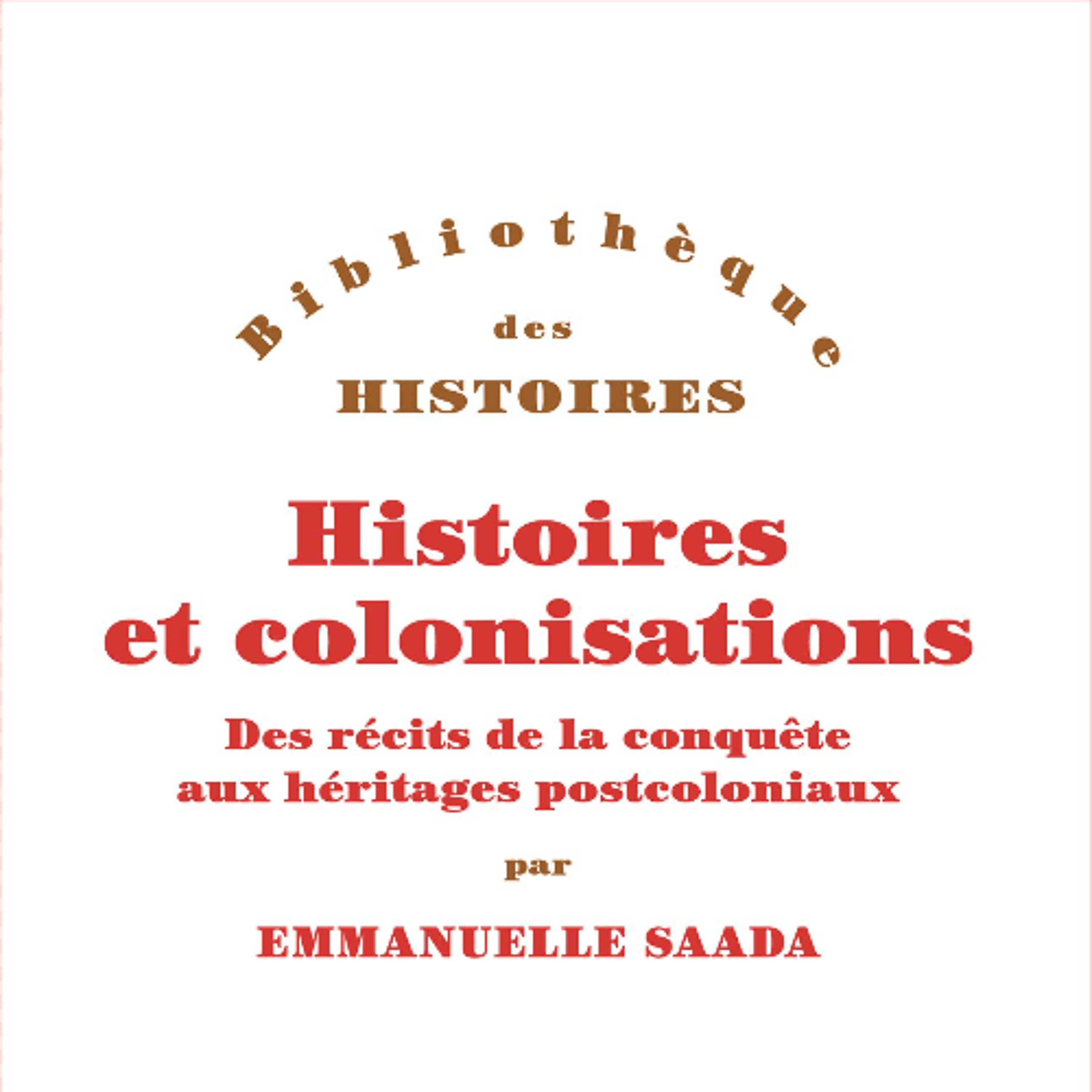 Chemins d'histoire-Histoires et colonisations, avec E. Saada-02.07.26