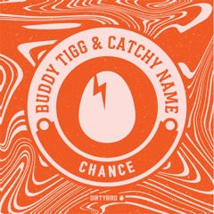Buddy Tigg & Catchy Name - Chance (2Min. Clip)[BIRDFEED]