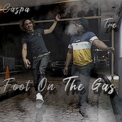 Foot On The Gas (Ft. Tre)