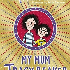 [Download Book] My Mum Tracy Beaker (Tracy Beaker, #4) - Jacqueline Wilson