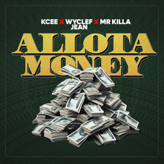 Allota Money (feat. Wyclef Jean)