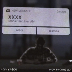 XXXX (Rock Version) Prod. by Chris Lio - Loonie feat. Hev Abi