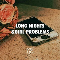 Long Nights And Girl Problems