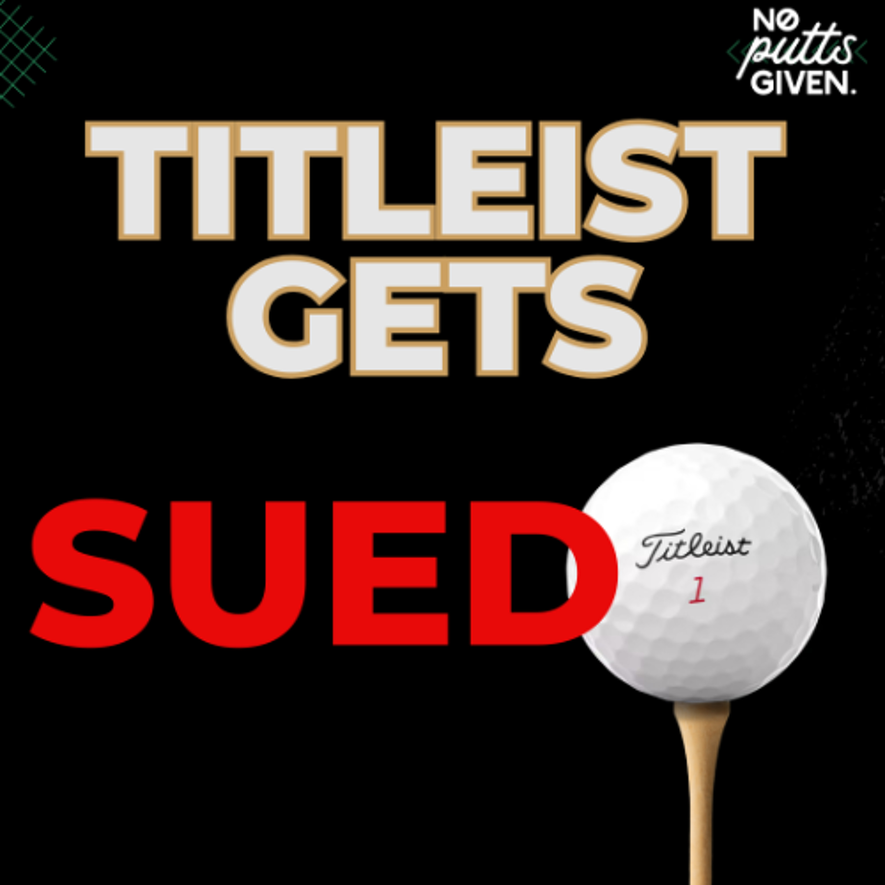 Titleist Faces Class Action Lawsuit | No Putts Given