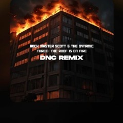 Rock Master Scott-The Roof Is On Fire(DNC Remix)[FREE DOWNLOAD]