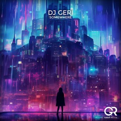 DJ Geri - Somewhere (Original Mix)