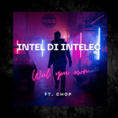new music wul you own by Intel Di intelec ft Chop #Dancehall