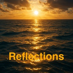 'REFLECTIONS'
